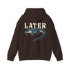 Later Gator Funny Hoodie Adult Hoodie S-5XL