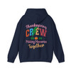 Thanksgiving Crew Making Memories Hoodie Adult Hoodie S-5XL