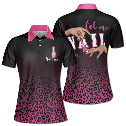 Custom Name Let Me Nail You Funny Nail Tech Polo, Pink Leopard Ombre, Women's Polo Shirt S-5XL