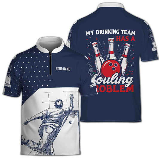 Custom Name My Drinking Team has A Bowling Problem Blue White Zipper Polo S-5XL
