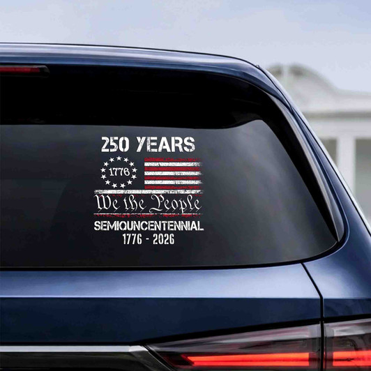 250 Years Semiquincentennial Car Decal (1776-2026) Car Vinyl Decal