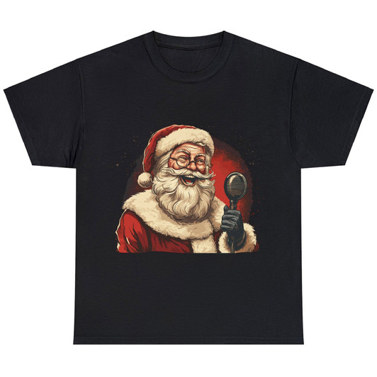 Santa Claus Singing On Christmas Day Unisex T-shirt
