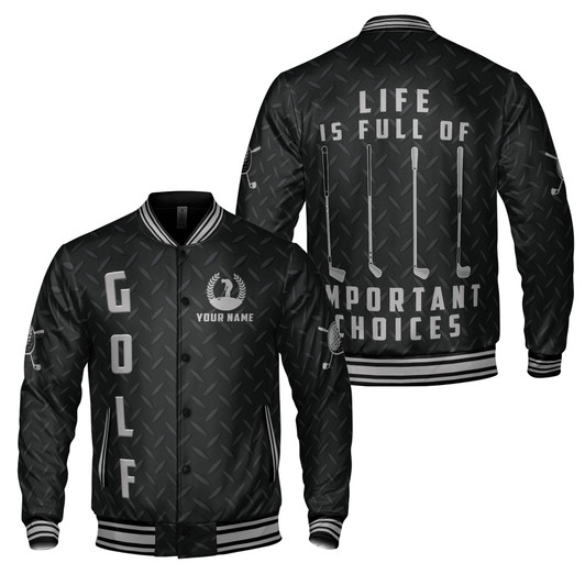 Custom Name Golfer Life Is Full Of Important Choice Varsity Jacket S-5XL