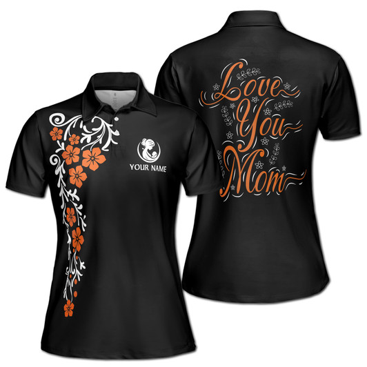 Custom Name Mom Quote Love You Mom Floral Orange Black Women's Polo Shirt S-5XL
