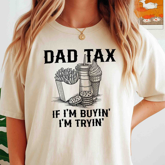 Funny Dad Tax Humor Fathers Day Shirt Adult T Shirt S-5XL