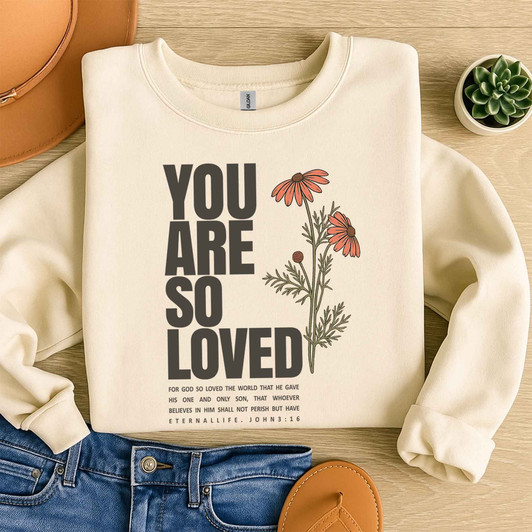 Jesus Loves You Bible Verse Faith Sweatshirt Adult S-5XL