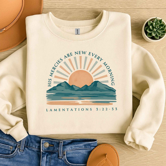 His Mercies Are New Christian Faith Sweatshirt Adult S-5XL