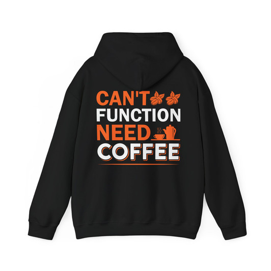 Cant Function Without Coffee Hoodie Adult Hoodie S-5XL