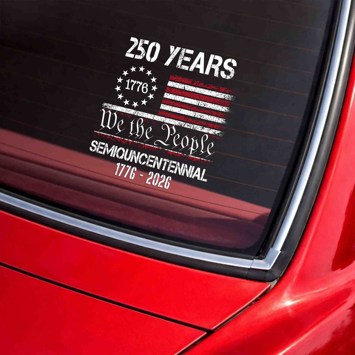 250 Years Semiquincentennial Car Decal (1776-2026) Car Vinyl Decal