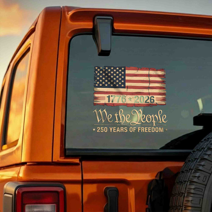We The People 250 Years of Freedom Car Decal – 1776–2026 USA Flag Sticker