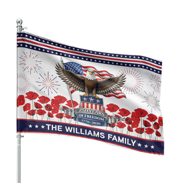 Customized Family Name 250 Years of Freedom Eagle Poppy Flower House Flag