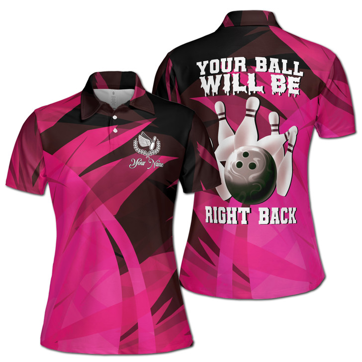Your Ball Will Be Right Back Pink Bowling Custom Name Women's Polo Shirt S-5XL