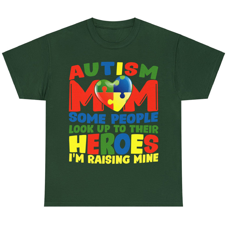 Autism Mom Some People Look Up To Their Heroes I'm Raising Mine T-shirt