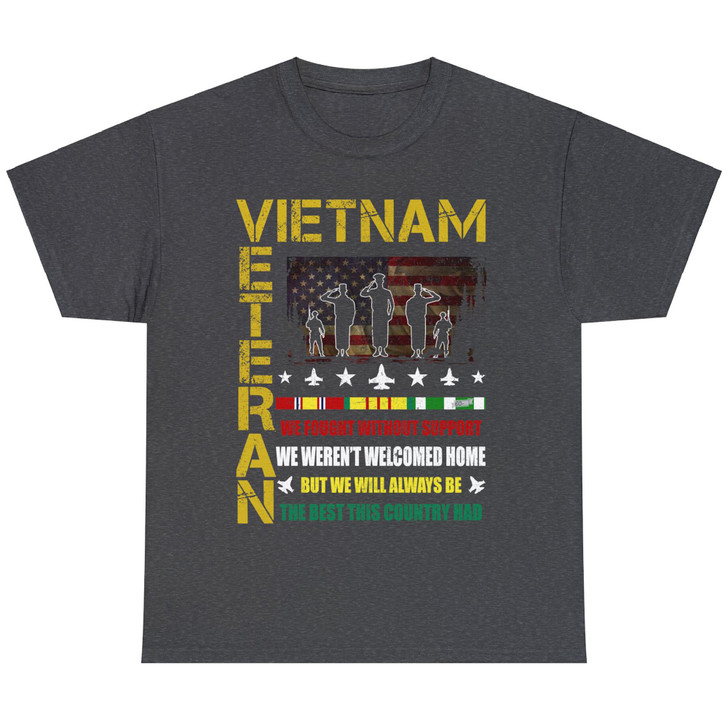 Vietnam Veteran We Weren’t Welcome, The Best Veteran T-Shirt