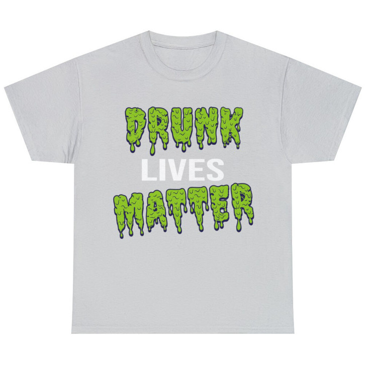 Drunk Lives Matter Sarcastic Humor Graphic Novelty Funny Multicolor T Shirt