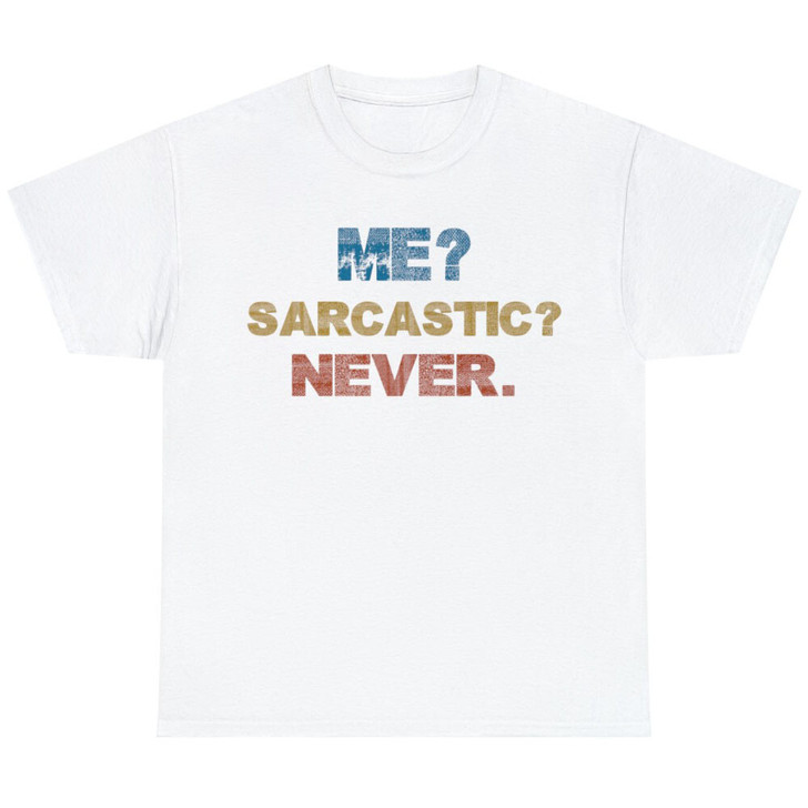 Retro Funny Me Sarcastic Never Humor Sarcasm Quote T-Shirt