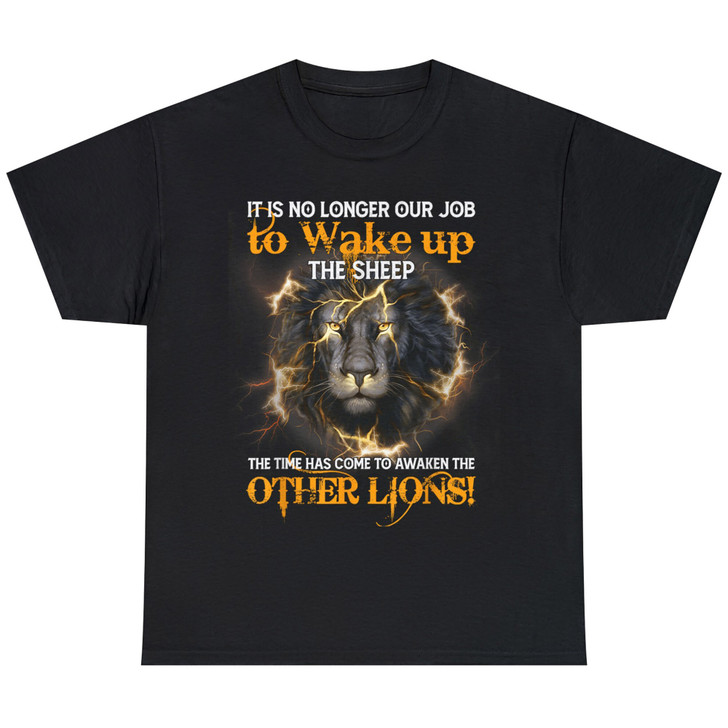 It's No Longer Our Job To Wake Up The Sheep Wake Up Lion T-Shirt