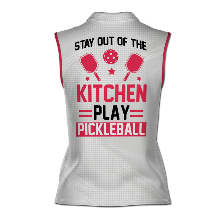 Custom Name Stay Out Of The Kitchen Play Pickleball Women Sleeveless Polo XS-4XL