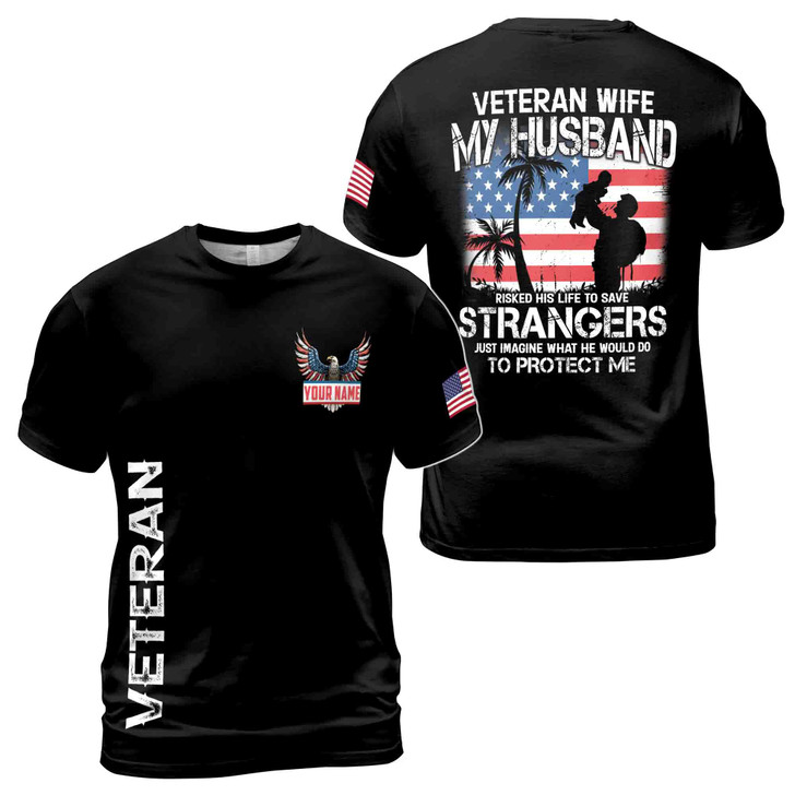Retro Veteran's Wife Risked His Life To Protect Me American Vet 3D T-shirt