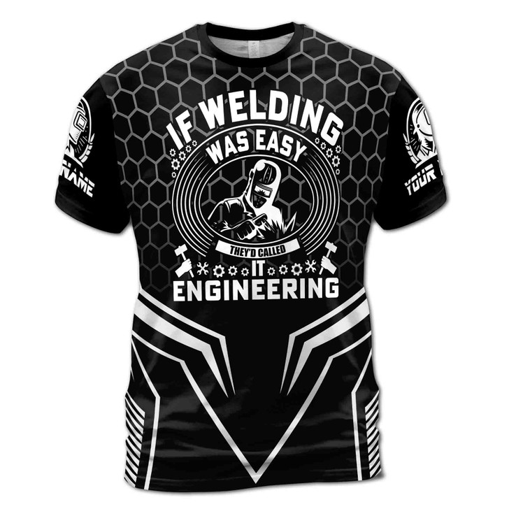 Custom Name Welder Quote If Welding Easy Hexagon Black White 3D T-Shirt S-5XL