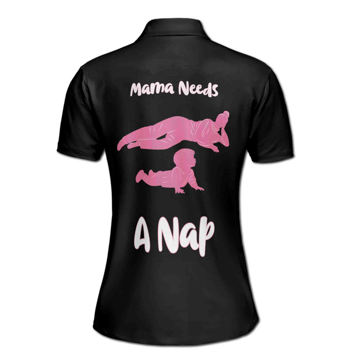 Custom Name Mama Needs A Nap Quote Black Women's Polo Shirt S-5XL