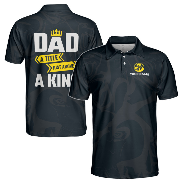 Custom Name Dad A Title Above King Black 3D Men's Polo Shirt S-5XL