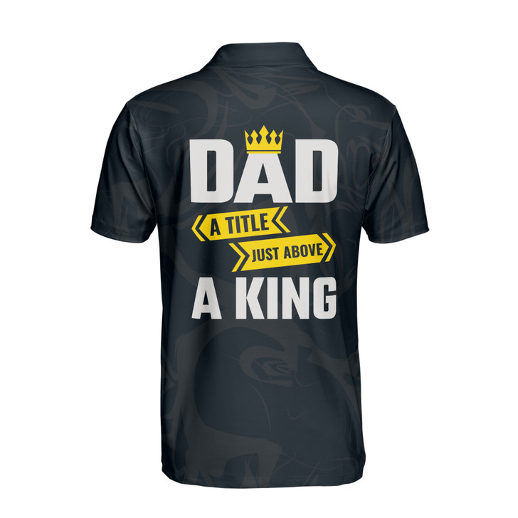 Custom Name Dad A Title Above King Black 3D Men's Polo Shirt S-5XL