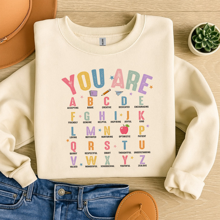 You Are Alphabet Teacher Sweatshirt , First Day Welcome Back Outfit For Adults And Kids Sweatshirt