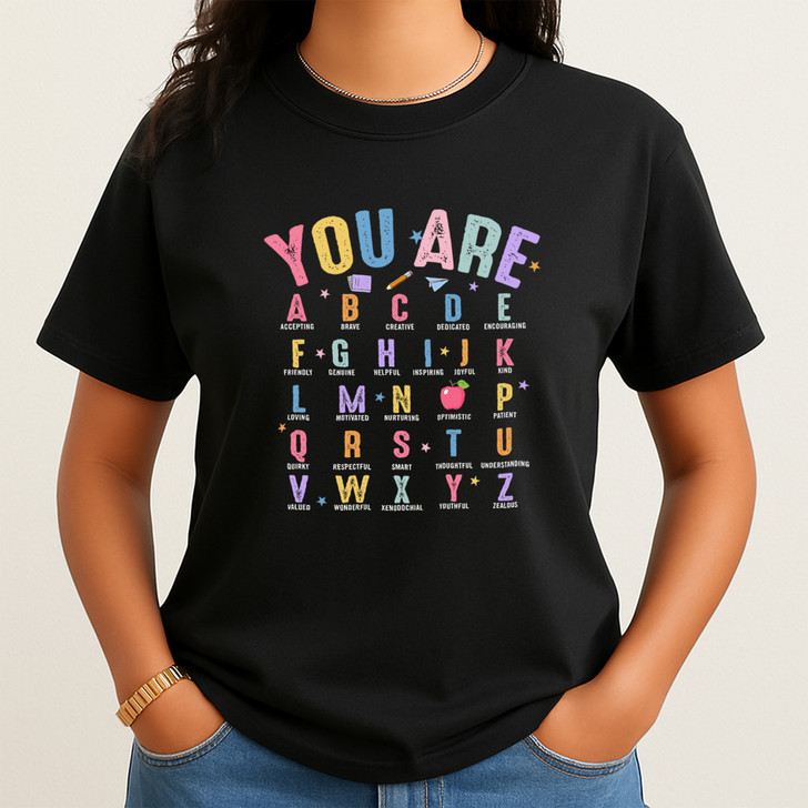 You Are Alphabet Teacher Shirt, First Day Welcome Back Outfit For Adults And Kids T-Shirt