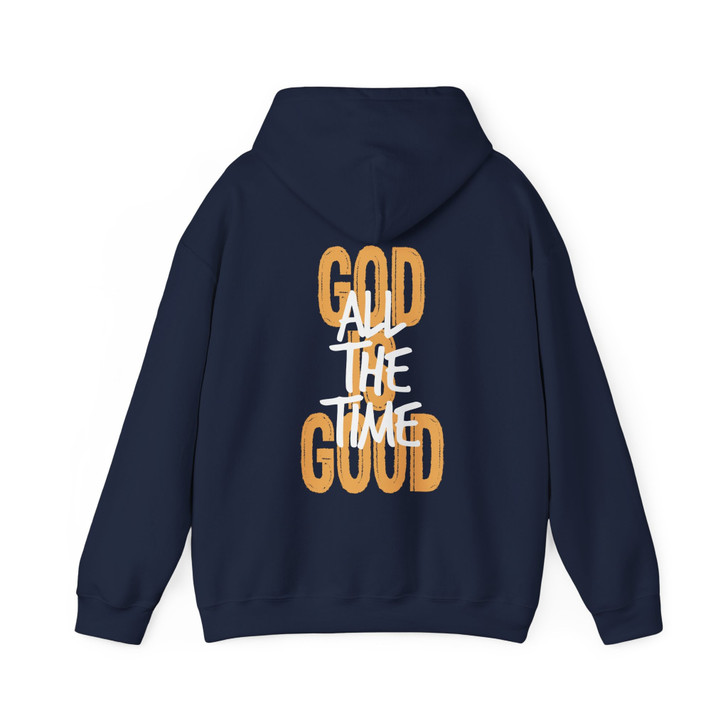 God Is Good All the Time Hoodie Christian Jesus Tee, Bible Verse Hoodie, Faith Gift, God Lover Hoodie, Religious Church Hoodie