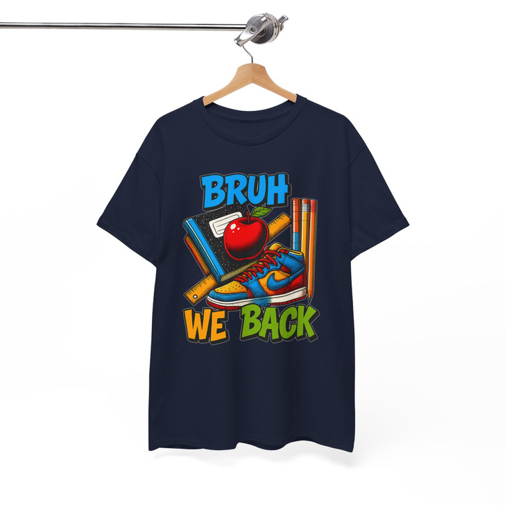 Bruh We Back Teacher Colorful Back To School Shirt Adult T Shirt S-5XL
