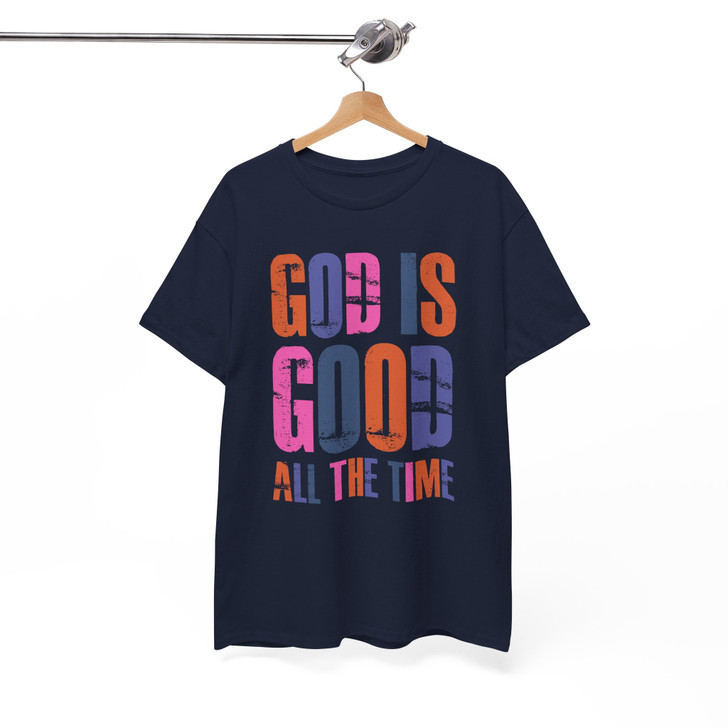 God Is Good All The Time Christian Shirt Adult T Shirt S-5XL