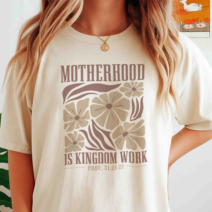 Motherhood Is Kingdom Work Christian Mom Shirt Adult T Shirt S-5XL