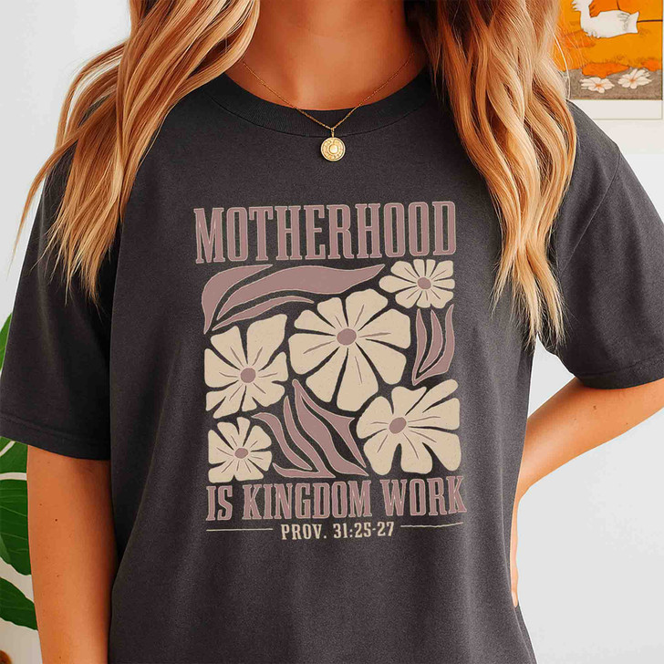 Motherhood Is Kingdom Work Christian Mom Shirt Adult T Shirt S-5XL