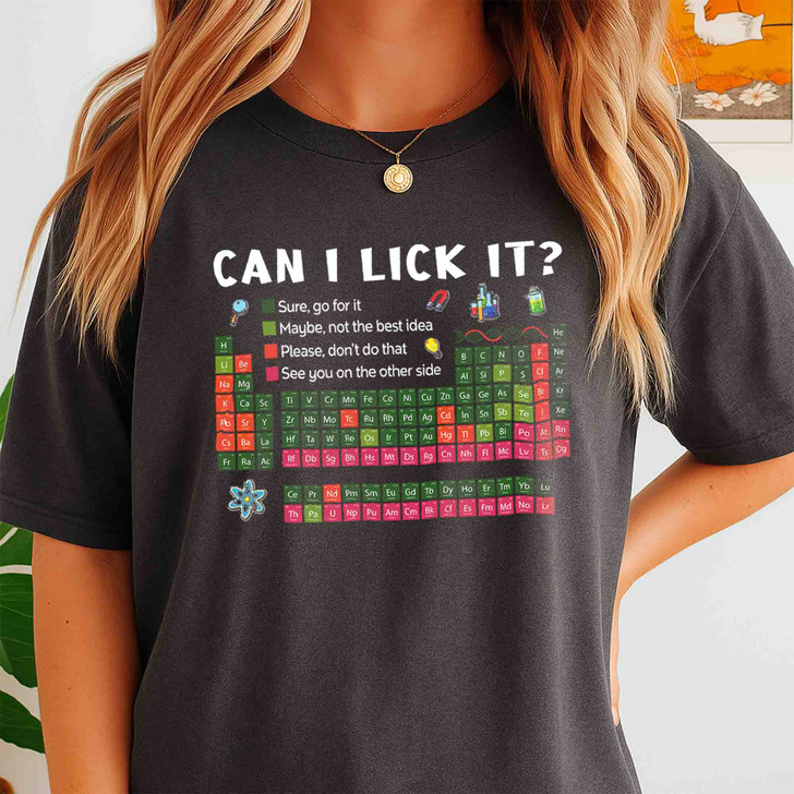 Can I Lick It Periodic Table Funny Science Shirt Adult T Shirt S-5XL