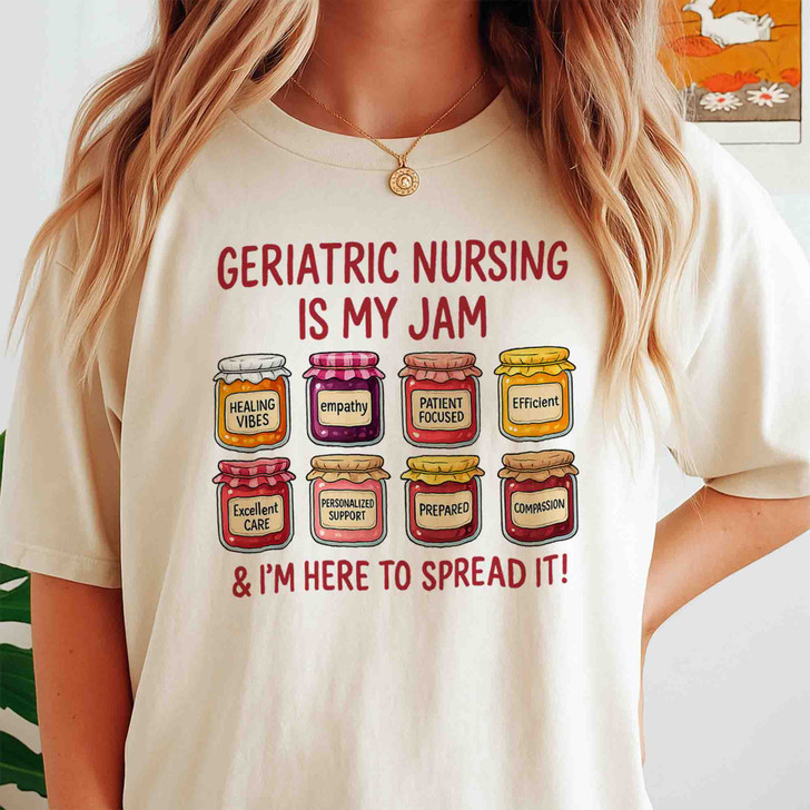Geriatric Nursing Is My Jam Funny Nurse Shirt Adult T Shirt S-5XL