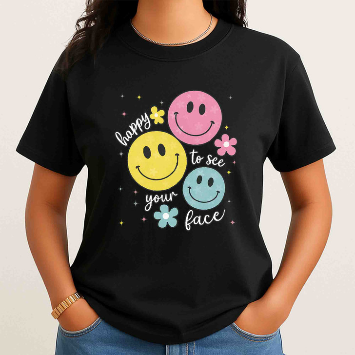 Happy To See Your Face Teacher Shirt Adult T Shirt S-5XL