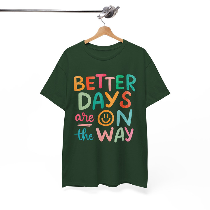 Better Days Are On The Way Retro Positive Shirt Adult T Shirt S-5XL