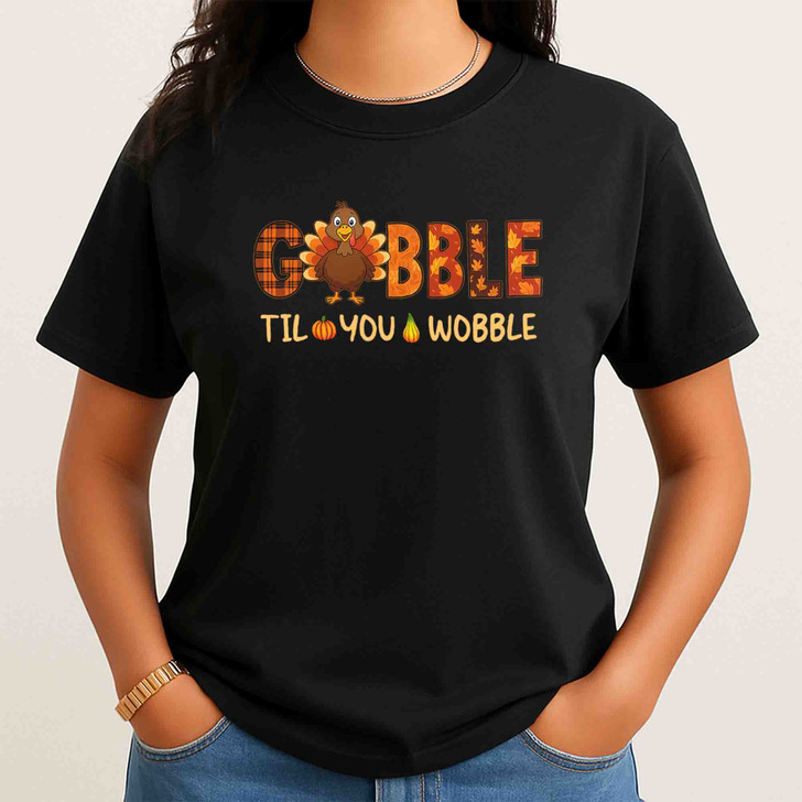 Gobble Til You Wobble Funny Turkey Shirt Adult T Shirt S-5XL