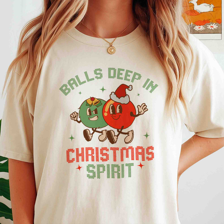 Balls Deep In Christmas Spirit Funny Shirt Adult T Shirt S-5XL