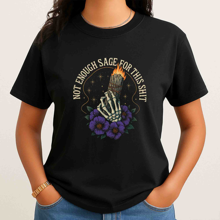 Not Enough Sage Funny Tarot Skeleton Shirt Adult T Shirt S-5XL