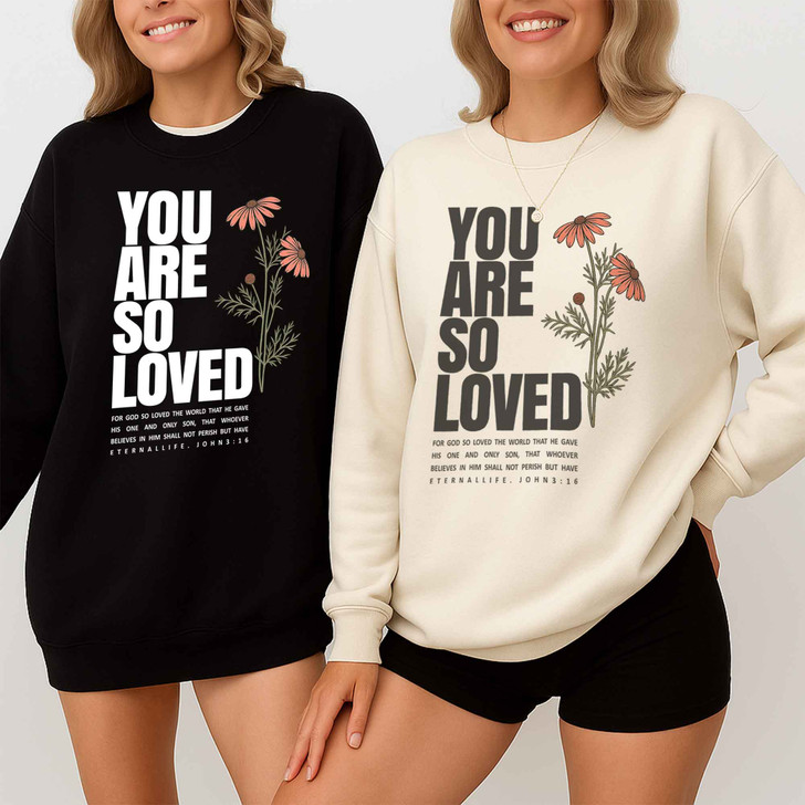 Jesus Loves You Bible Verse Faith Sweatshirt Adult S-5XL