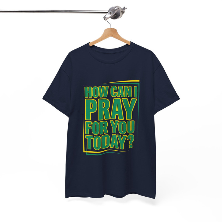 How Can I Pray For You Today Shirt Christian Faith Prayer T-Shirt S-5XL