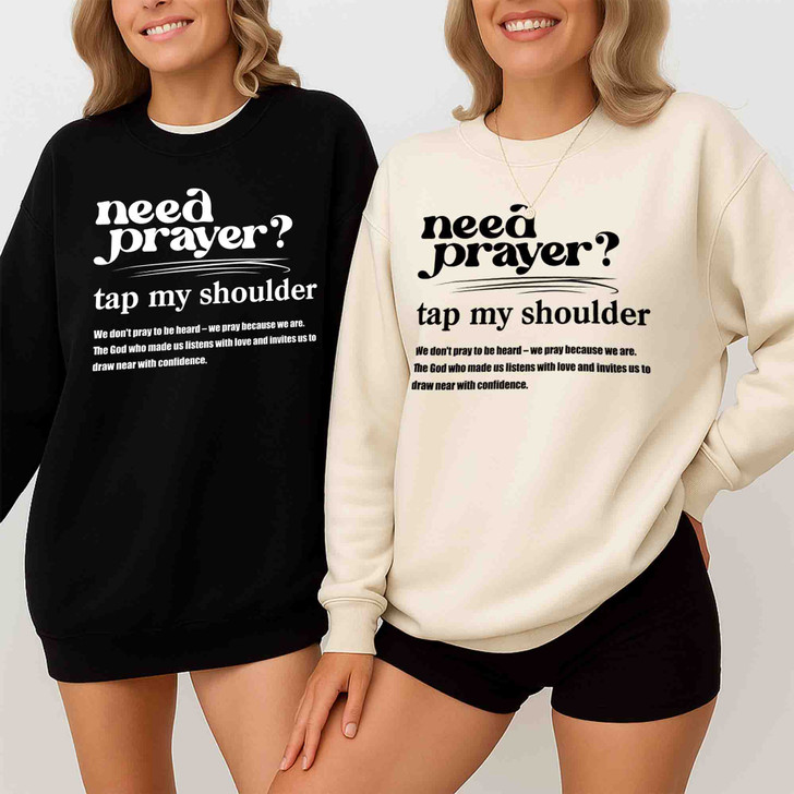 Need Prayer Tap My Shoulder Sweatshirt Adult S-5XL