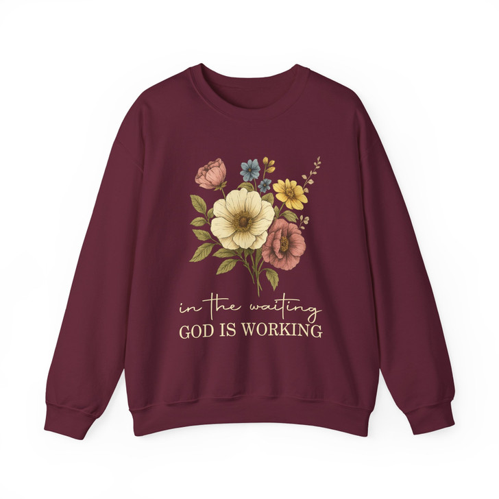 In The Waiting God Is Working Sweatshirt Adult S-5XL