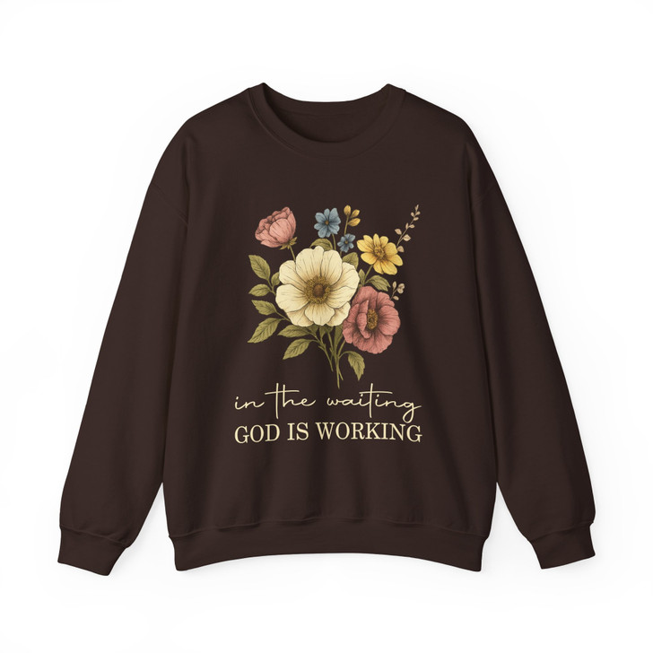 In The Waiting God Is Working Sweatshirt Adult S-5XL