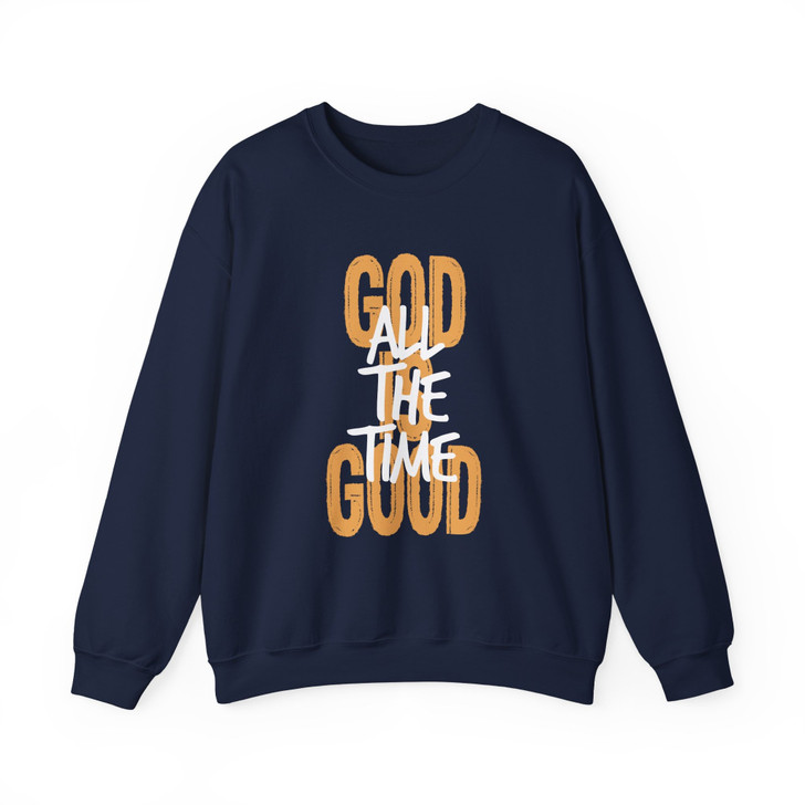God Is Good All The Time Sweatshirt Adult S-5XL