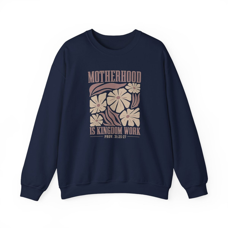 Motherhood Is Kingdom Work Sweatshirt Adult S-5XL