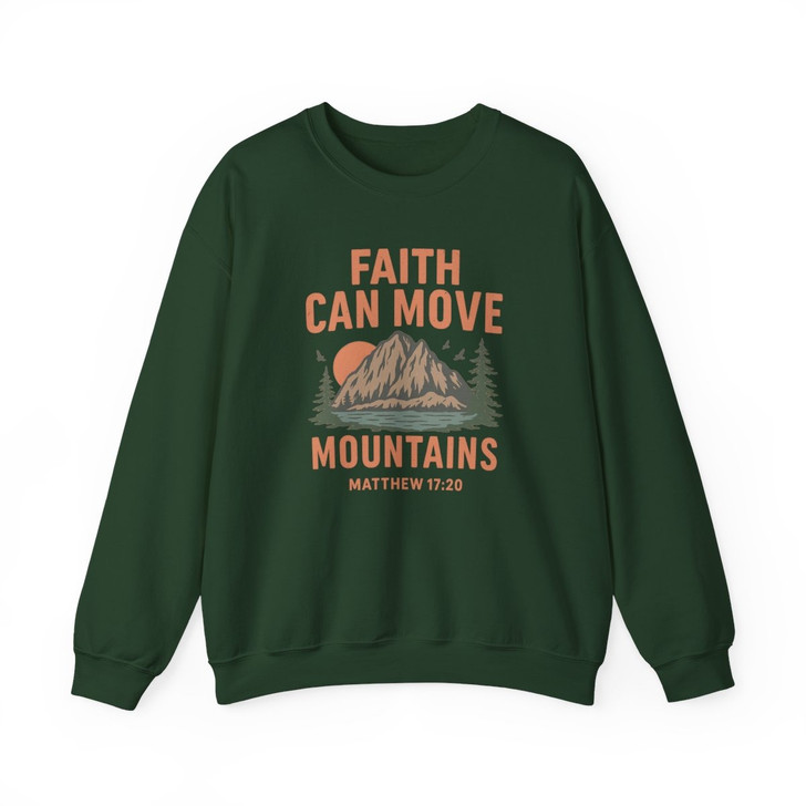 Faith Can Move Mountains Sweatshirt Adult S-5XL