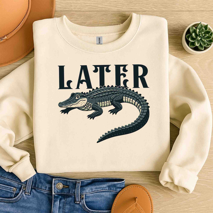 Later Gator Funny Sweatshirt Adult S-5XL